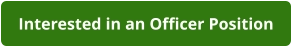 Interested in an Officer Position