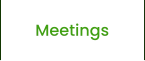 Meetings