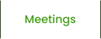 Meetings