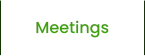 Meetings